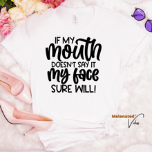 Load image into Gallery viewer, If My Mouth Doesn&#39;t Say It Unisex Tee
