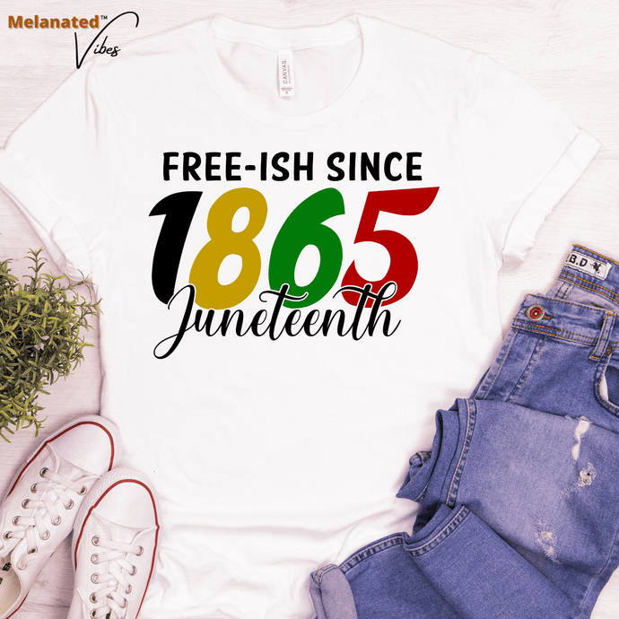 Free-ish Since 1865 Unisex Tee - Melanated Vibes