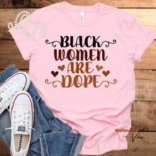 Load image into Gallery viewer, Black Women Are Dope Unisex Tee - Melanated Vibes
