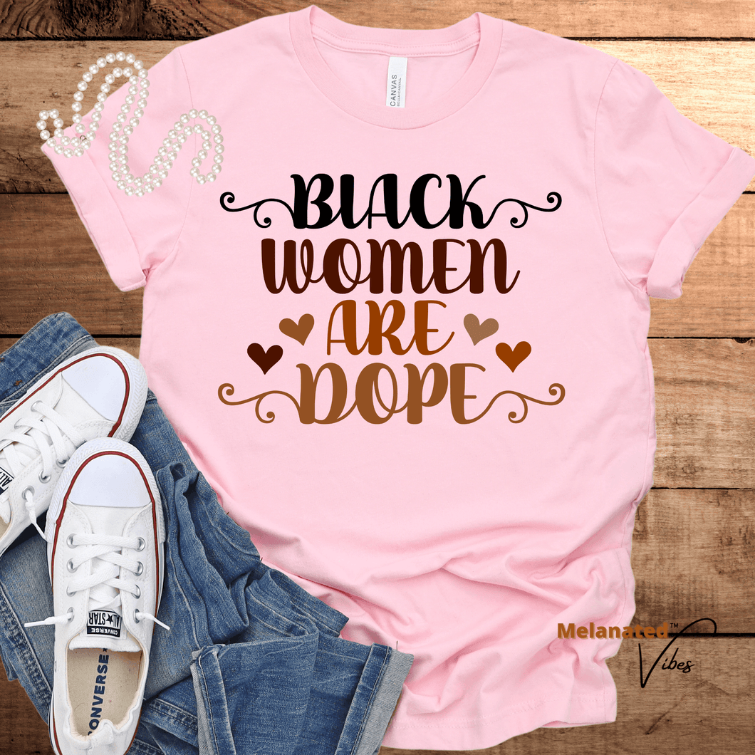 Black Women Are Dope Unisex Tee - Melanated Vibes