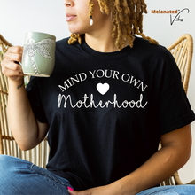 Load image into Gallery viewer, Mind Your Own Motherhood Unisex Tee
