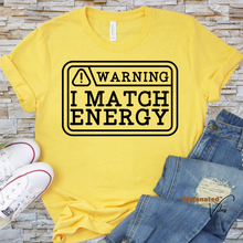 Load image into Gallery viewer, I Match Energy Unisex Tee
