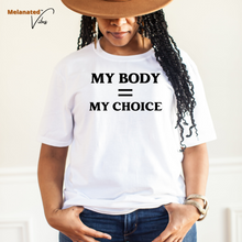 Load image into Gallery viewer, My Body My Choice Unisex Tee
