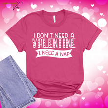 Load image into Gallery viewer, I Don&#39;t Need a Valentine Unisex Tee
