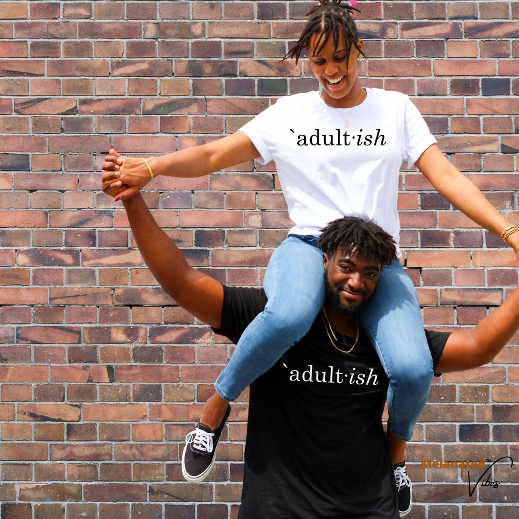 Adult-ish Unisex Tee - Melanated Vibes