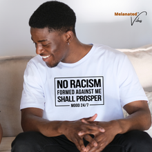 Load image into Gallery viewer, No Racism Formed Against Me Unisex Tee
