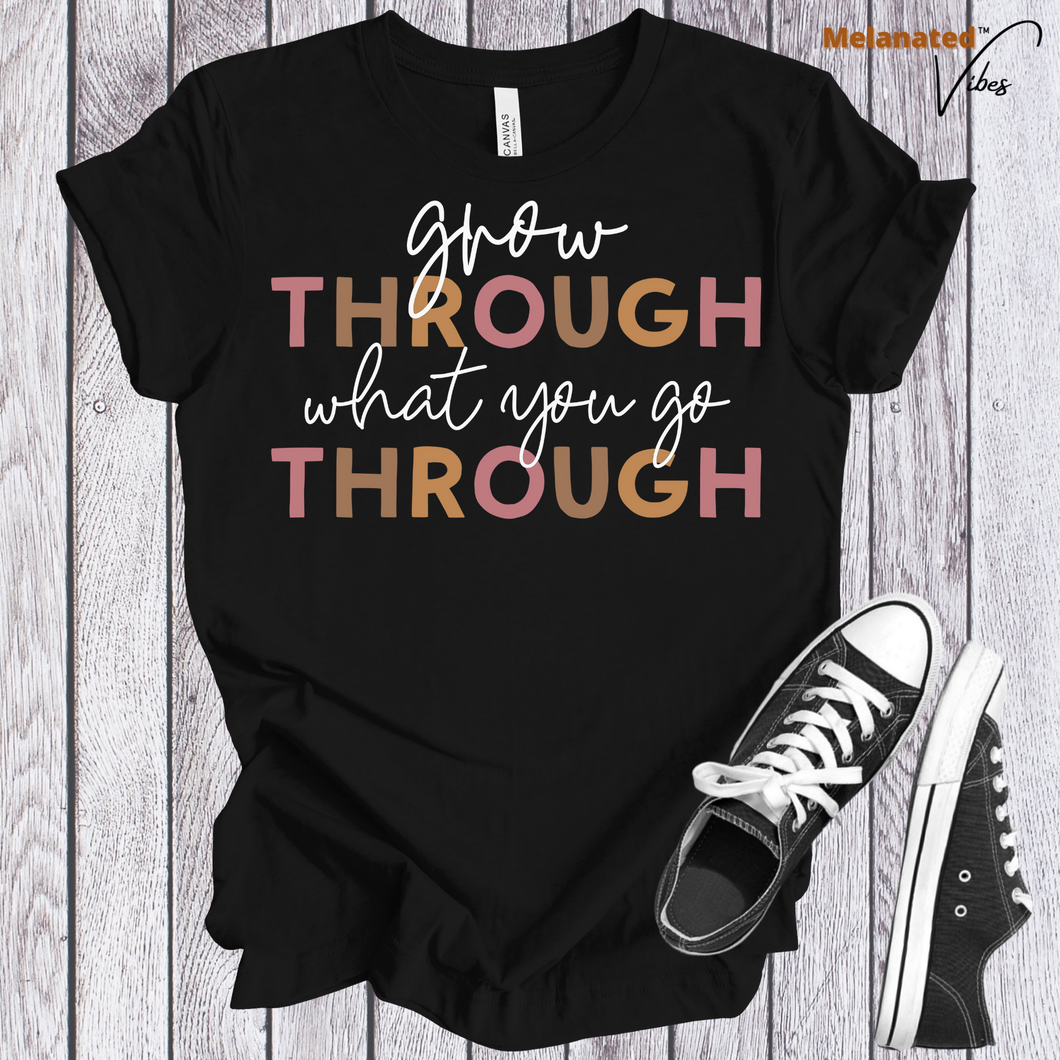 Grow Through Unisex Tee