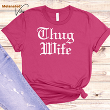 Load image into Gallery viewer, Thug Wife Unisex Tee
