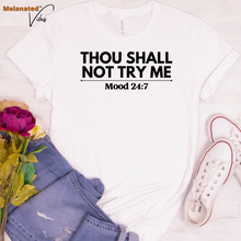 Load image into Gallery viewer, Thou Shall Not Try Me Unisex Tee
