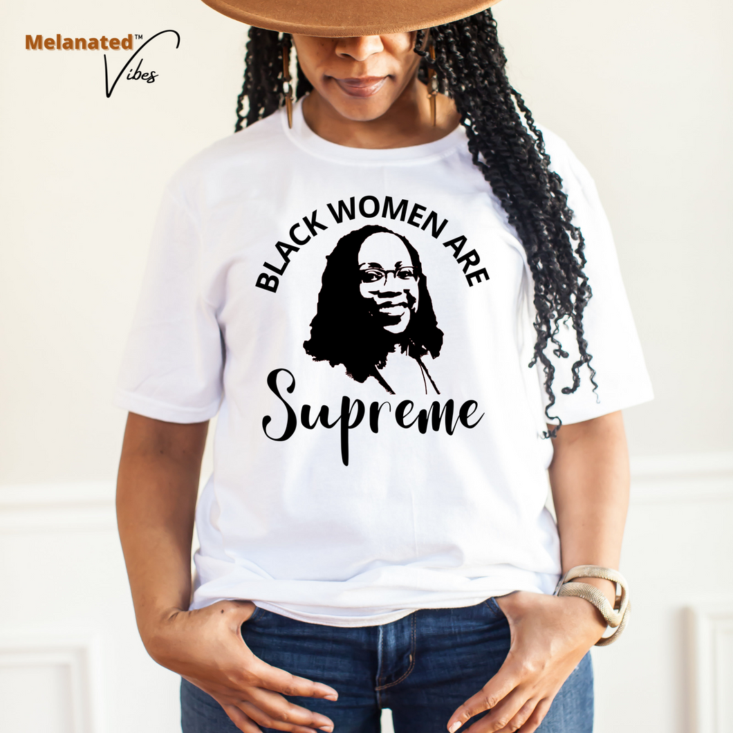 Black Women Are Supreme Unisex Tee