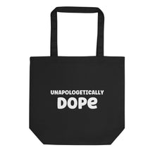 Load image into Gallery viewer, Unapologetically Dope Eco Tote Bag
