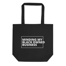 Load image into Gallery viewer, Minding my Black Owned Business Eco Tote Bag
