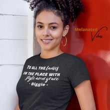 Load image into Gallery viewer, To All The Ladies In The Place Unisex Tee
