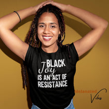 Load image into Gallery viewer, Black Joy Is Resistance Unisex Tee - Melanated Vibes
