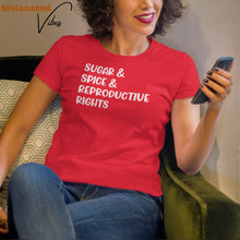 Load image into Gallery viewer, Sugar &amp; Spice &amp; Reproductive Rights Unisex Tee
