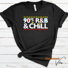 Load image into Gallery viewer, 90&#39;s R&amp;B &amp; Chill Unisex Tee - Melanated Vibes
