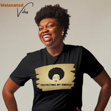Load image into Gallery viewer, Protecting My Energy Unisex Tee
