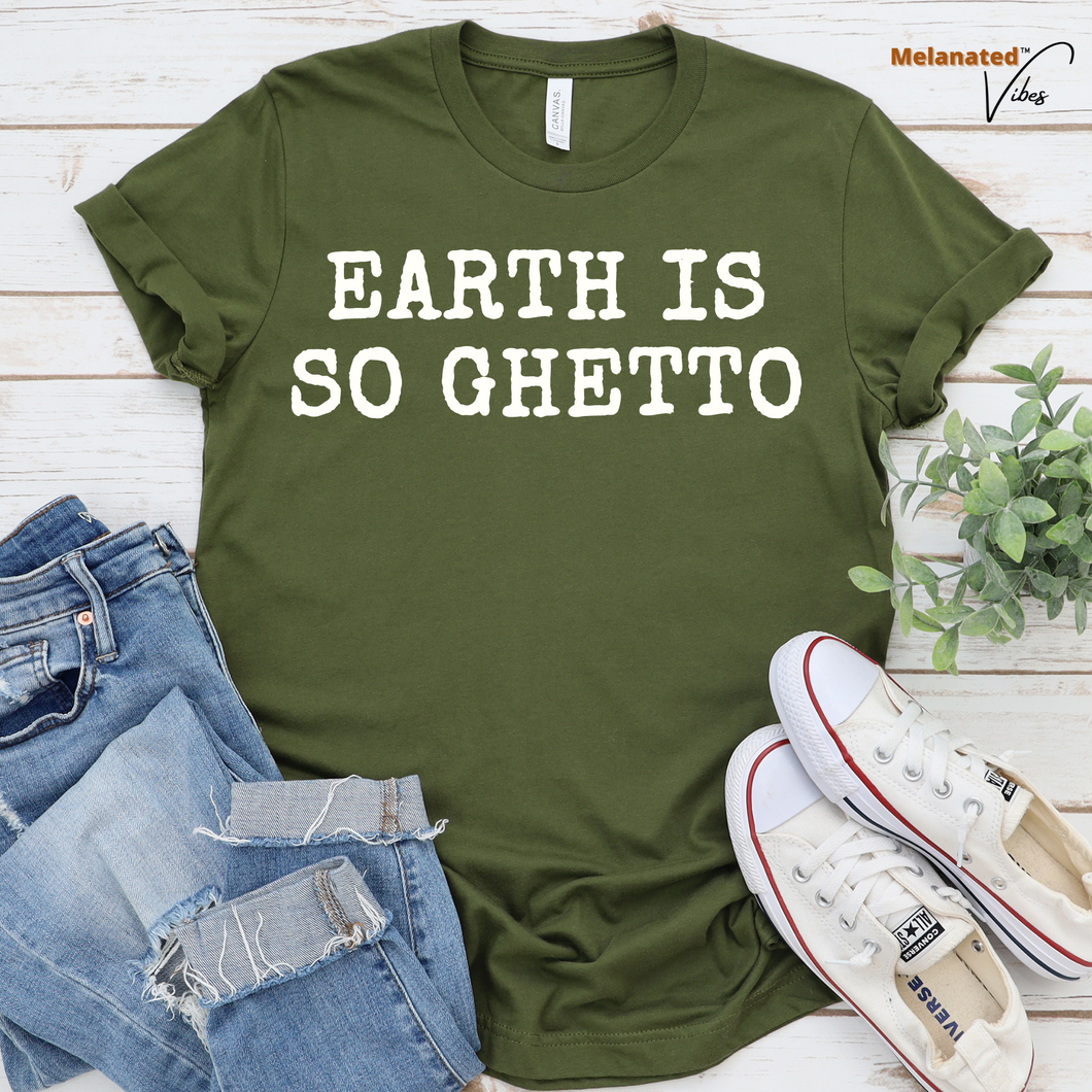 Earth is so Ghetto Unisex Tee