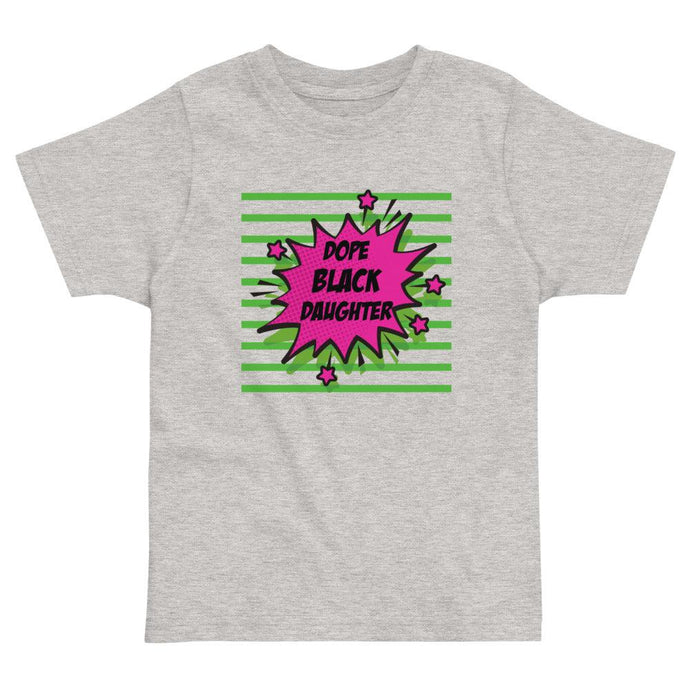 Dope Black Daughter Comic Boom Toddler Tee - Melanated Vibes