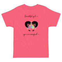 Load image into Gallery viewer, Beautiful Girl You Are Magical Toddler Tee - Melanated Vibes
