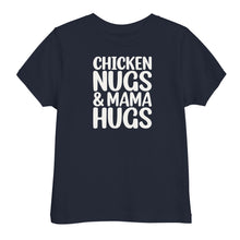 Load image into Gallery viewer, Chicken Nugs &amp; Mama Hugs Toddler Tee
