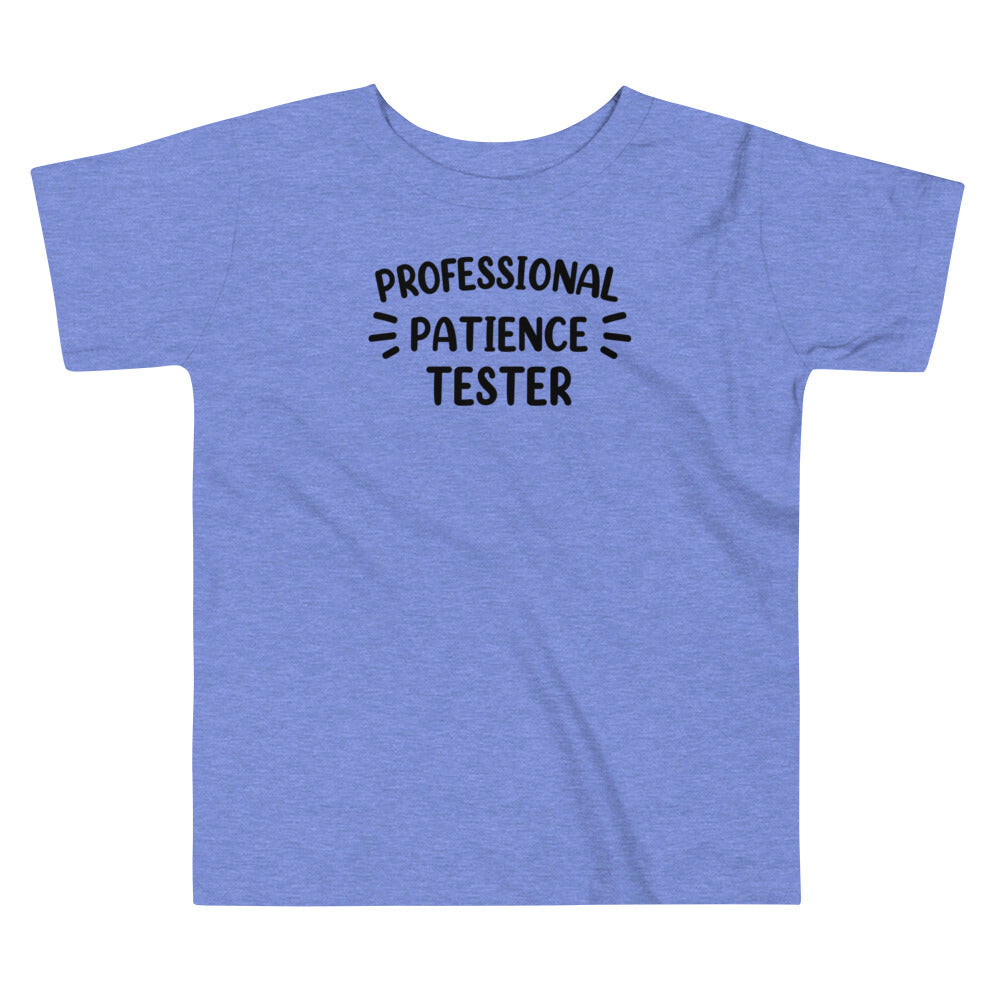 Professional Patience Tester Toddler Tee