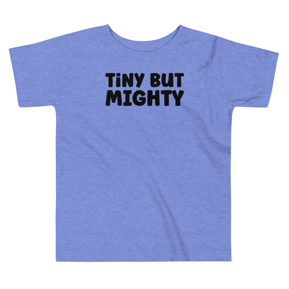 Tiny But Mighty Toddler Tee