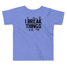 Load image into Gallery viewer, I Break Things Toddler Tee
