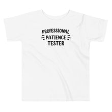 Load image into Gallery viewer, Professional Patience Tester Toddler Tee
