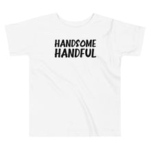 Load image into Gallery viewer, Handsome Handful Toddler Tee - Melanated Vibes
