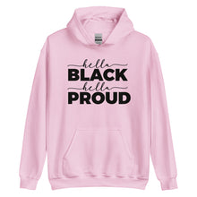 Load image into Gallery viewer, Hella Black Hella Proud Unisex Hoodie
