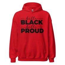 Load image into Gallery viewer, Hella Black Hella Proud Unisex Hoodie
