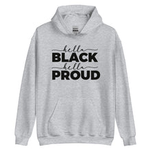 Load image into Gallery viewer, Hella Black Hella Proud Unisex Hoodie
