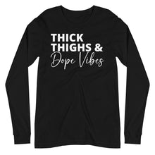 Load image into Gallery viewer, Thick Thighs &amp; Dope Vibes Unisex Long Sleeve Tee
