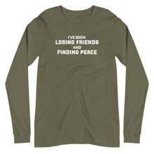 Load image into Gallery viewer, Losing Friends and Finding Peace Unisex Long Sleeve Tee
