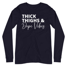 Load image into Gallery viewer, Thick Thighs &amp; Dope Vibes Unisex Long Sleeve Tee
