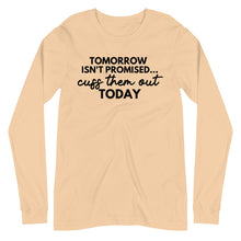 Load image into Gallery viewer, Tomorrow Isn&#39;t Promised Unisex Long Sleeve Tee
