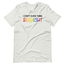 Load image into Gallery viewer, I Can&#39;t Even Think Straight Unisex Tee
