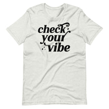 Load image into Gallery viewer, Check Your Vibe Unisex Tee
