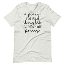 Load image into Gallery viewer, Penny for Your Thoughts Unisex Tee
