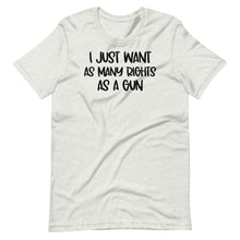 Load image into Gallery viewer, As Many Rights as a Gun Unisex Tee
