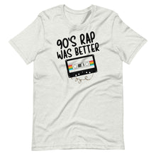 Load image into Gallery viewer, 90&#39;s Rap Was Better Unisex Tee
