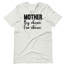 Load image into Gallery viewer, Mother for Choice Unisex Tee
