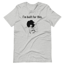 Load image into Gallery viewer, I&#39;m Built for This Silhouette Unisex Tee
