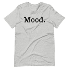 Load image into Gallery viewer, Mood Unisex Tee
