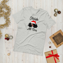 Load image into Gallery viewer, Sleigh All Day Unisex Holiday Tee
