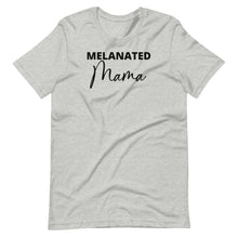 Load image into Gallery viewer, Melanated Mama Unisex Tee
