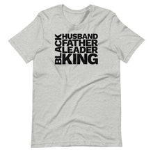 Load image into Gallery viewer, Black Husband, Father, Leader, King Unisex Tee - Melanated Vibes
