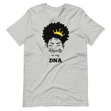 Load image into Gallery viewer, Royalty In My DNA Unisex Tee
