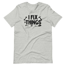 Load image into Gallery viewer, I Fix Things Unisex Tee
